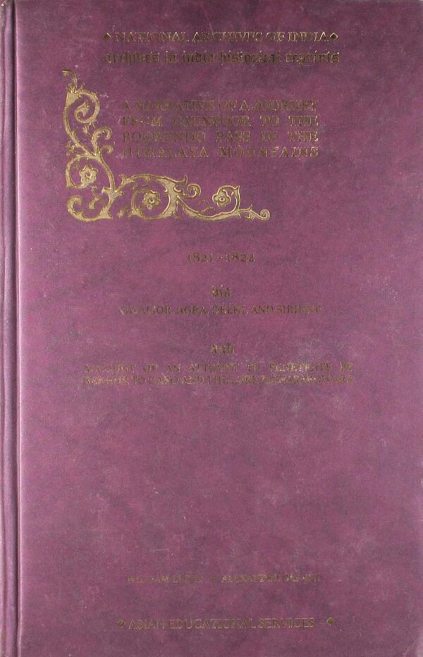 A Narrative of a Journey from Caunpoor to The Boorendo Pass in The Himalaya Mountains (2 Volumes Set)