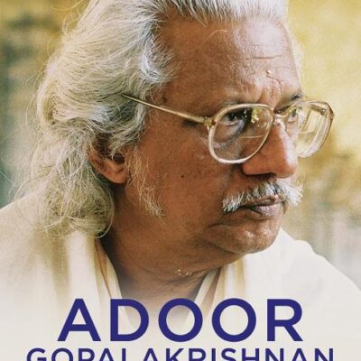 Adoor Gopalakrishnan (PB): A Life in Cinema
