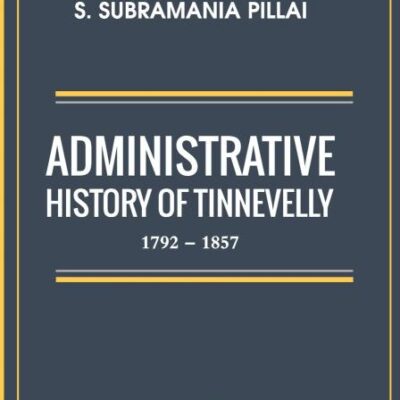 Administrative of Tinnevelly 1792-1857