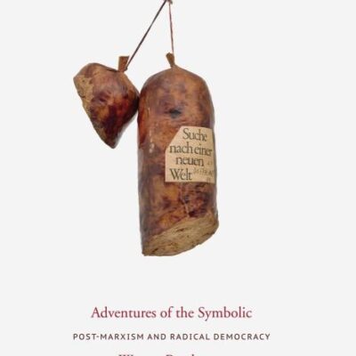 Adventures of the Symbolic: Post-Marxism and Radical Democracy