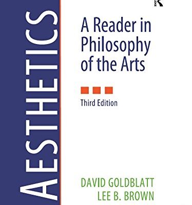 Aesthetics: A Reader in Philosophy of the Arts (Third Edition)