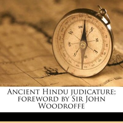 Ancient Hindu Judicature; Foreword by Sir John Woodroffe