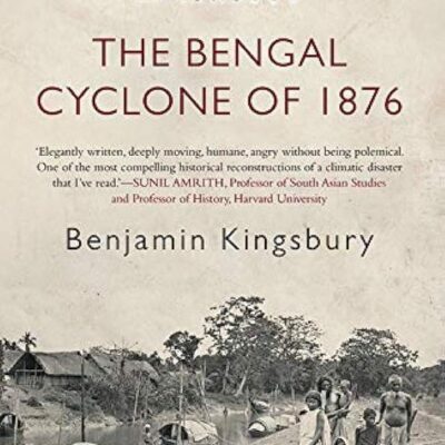 An Imperial Disaster: The Bengal Cyclone Of 1876