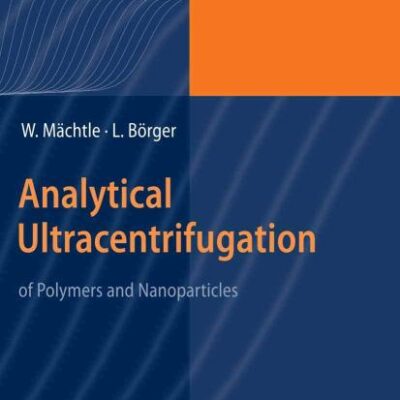 Analytical Ultracentrifugation of Polymers and Nanoparticles (Springer Laboratory)