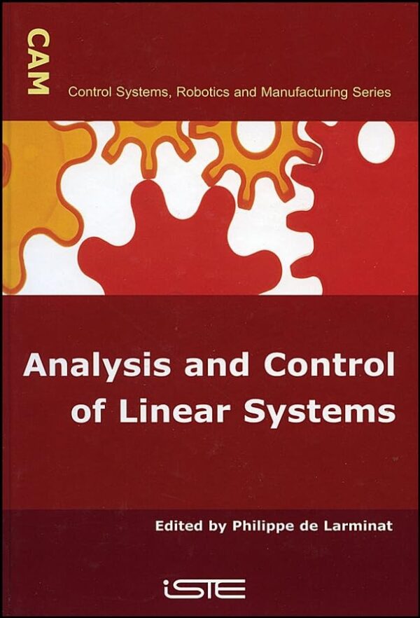 Analysis and Control of Linear Systems (Control Systems