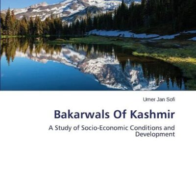 Bakarwals of Kashmir: A Study of Socio-Economic Conditions and Development