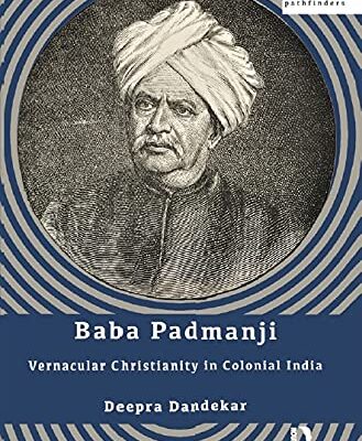 Baba Padmanji: Vernacular Christianity in Colonial India