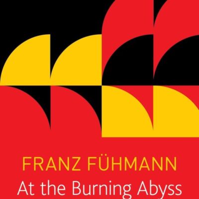 At the Burning Abyss: Experiencing the Georg Trakl Poem