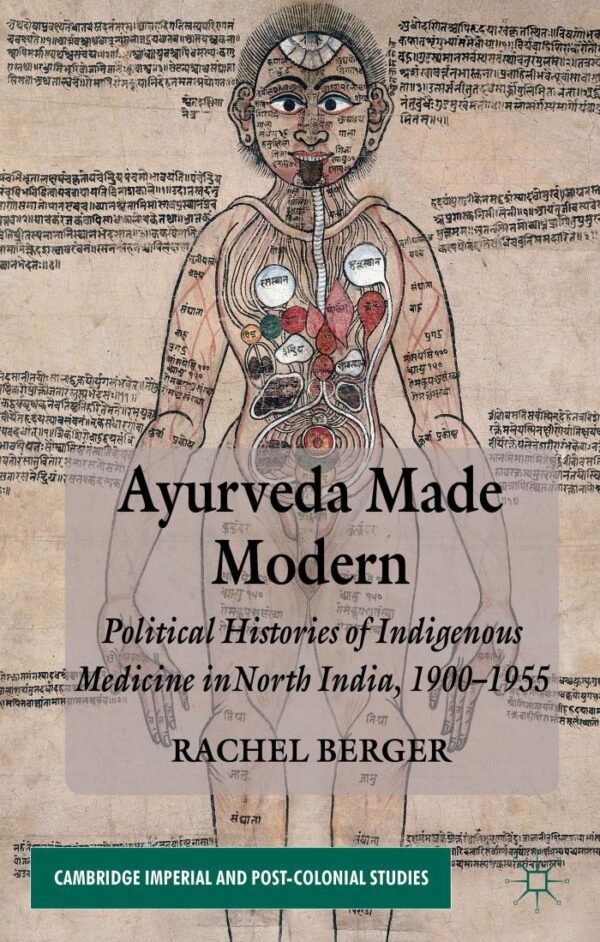 Ayurveda Made Modern: Political Histories of Indigenous Medicine in North India
