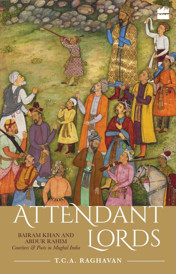 Attendant Lords: Bairam Khan and Abdur Rahim
