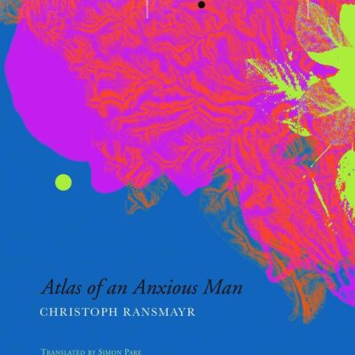 Atlas of an Anxious Man (The German List)