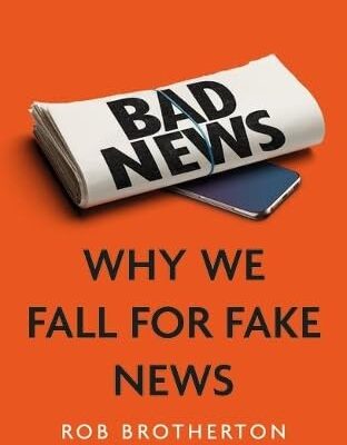 Bad News: Why We Fall for Fake News