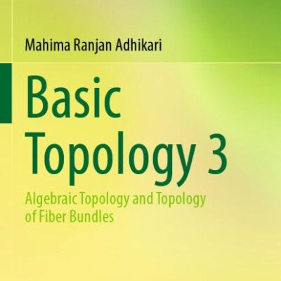 Basic Topology 3: Algebraic Topology and Topology of Fiber Bundles