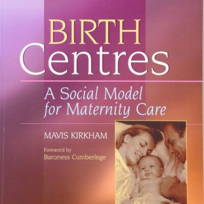 Birth Centres: A Social Model for Maternity Care