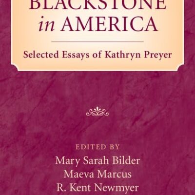 Blackstone in America: Selected Essays of Kathryn Preyer