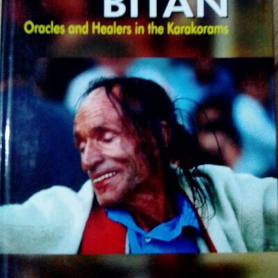 Bitan: Oracles And Healers In The Karakoram