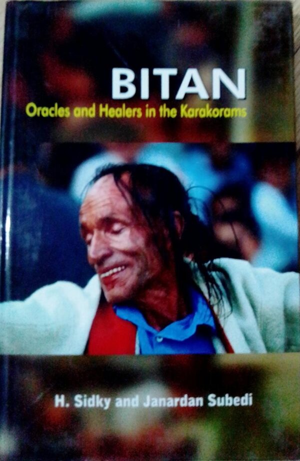Bitan: Oracles And Healers In The Karakoram