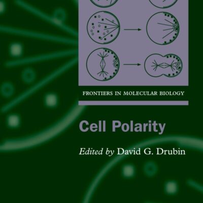 Cell Polarity: 28 (Frontiers in Molecular Biology)