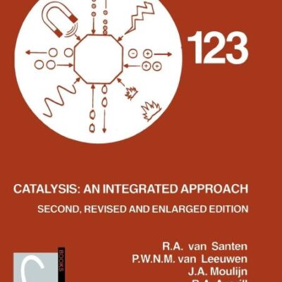 Catalysis: An Integrated Approach (2nd rev. edn.): Studies in Surface Science and Catalysis: 123