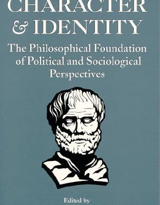 Philosophical Foundation of Political and Sociological Perspectives (v. 1) (Character and Identity)