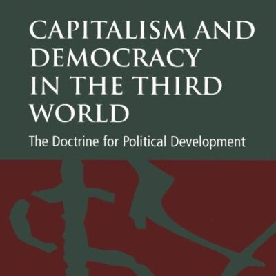 Capitalism and Democracy in the Third World (Critical Political Studies)