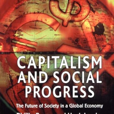 Capitalism and Social Progress: The future of Society in a Global Economy (Reaching the Unreached)