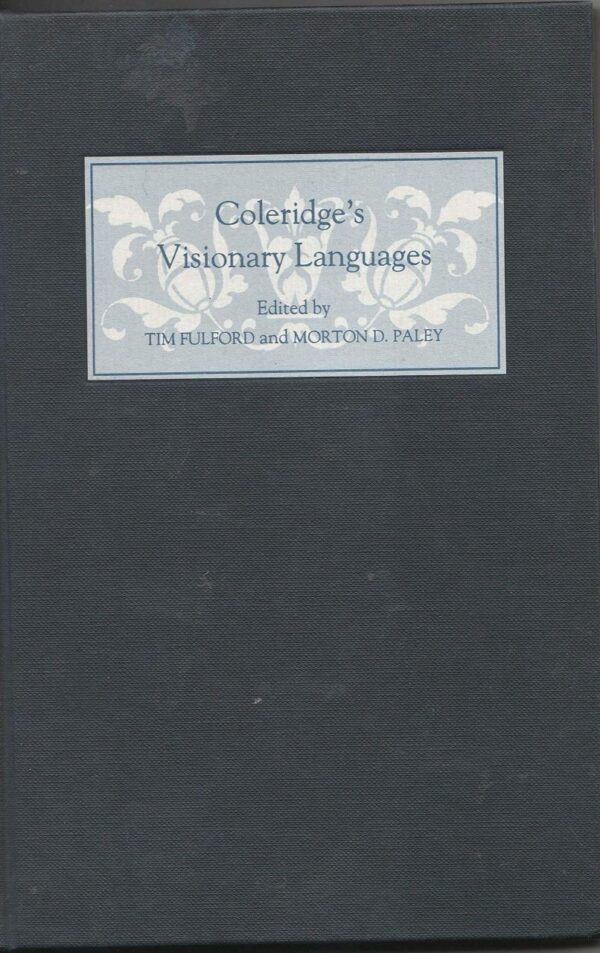Coleridge`s Visionary Languages – Essays in honour of J.B. Beer