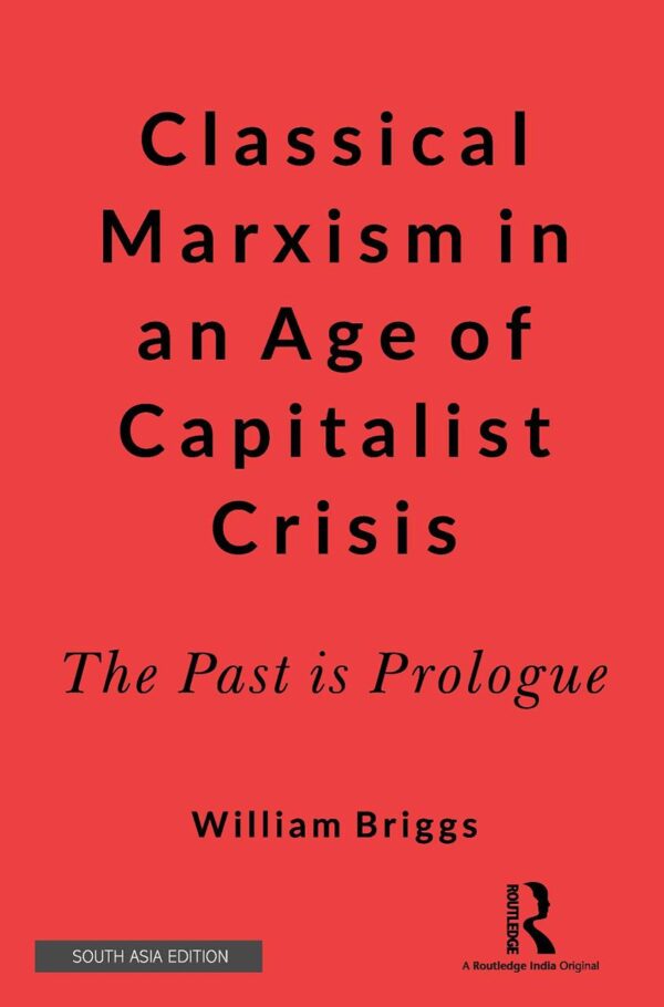 Classical Marxism in an Age of Capitalist Crisis