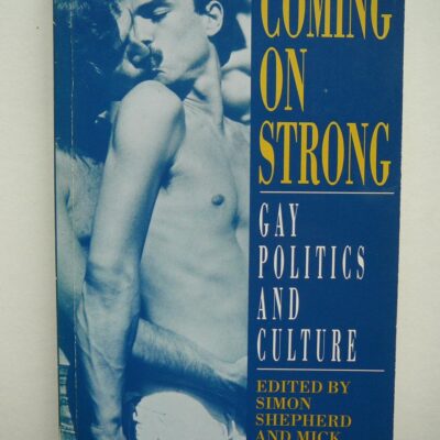 Coming on Strong: Gay Politics and Culture