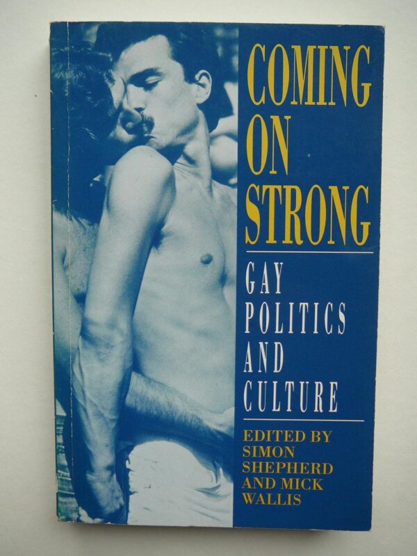 Coming on Strong: Gay Politics and Culture