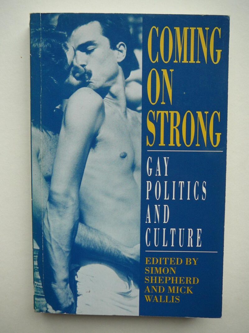 Coming on Strong: Gay Politics and Culture