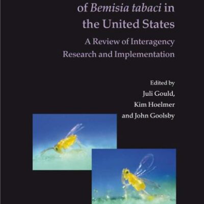 CLASSICAL BIOLOGICAL CONTROL OF BEMISIA TABACI IN THE UNITED STATES (HB): 4 (Progress in Biological Control)