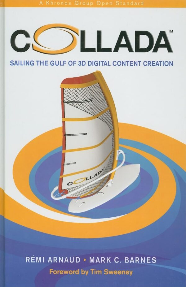 COLLADA: Sailing the Gulf of 3D Digital Content Creation