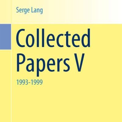 Collected Papers V: 1993-1999: 005 (Springer Collected Works in Mathematics)