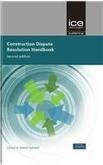 CONSTRUCTION DISPUTE RESOLUTION HANDBOOK