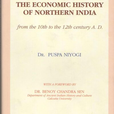 Contributions to the Economic History of Northern India: From the 10th to the 12th Century A.D.