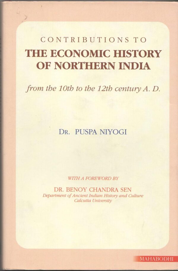 Contributions to the Economic History of Northern India: From the 10th to the 12th Century A.D.