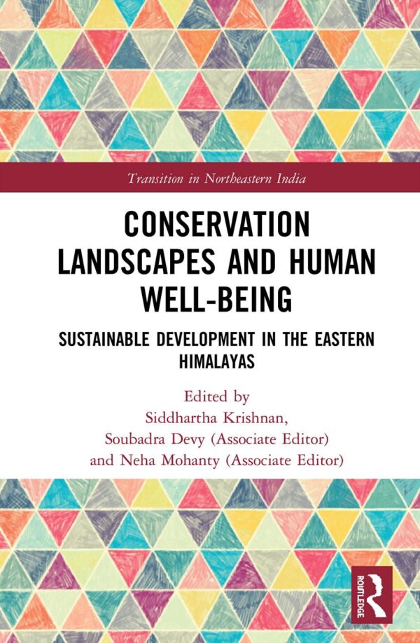 Conservation Landscapes and Human Well-Being: Sustainable Development in the Eastern Himalayas (Transition in Northeastern India)