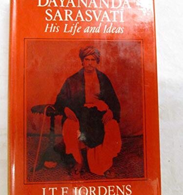 Dayananda Sarasvati: His Life and Ideas