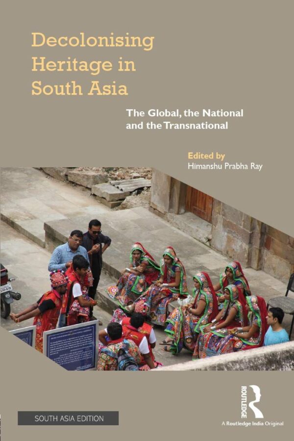 Decolonising Heritage in South Asia