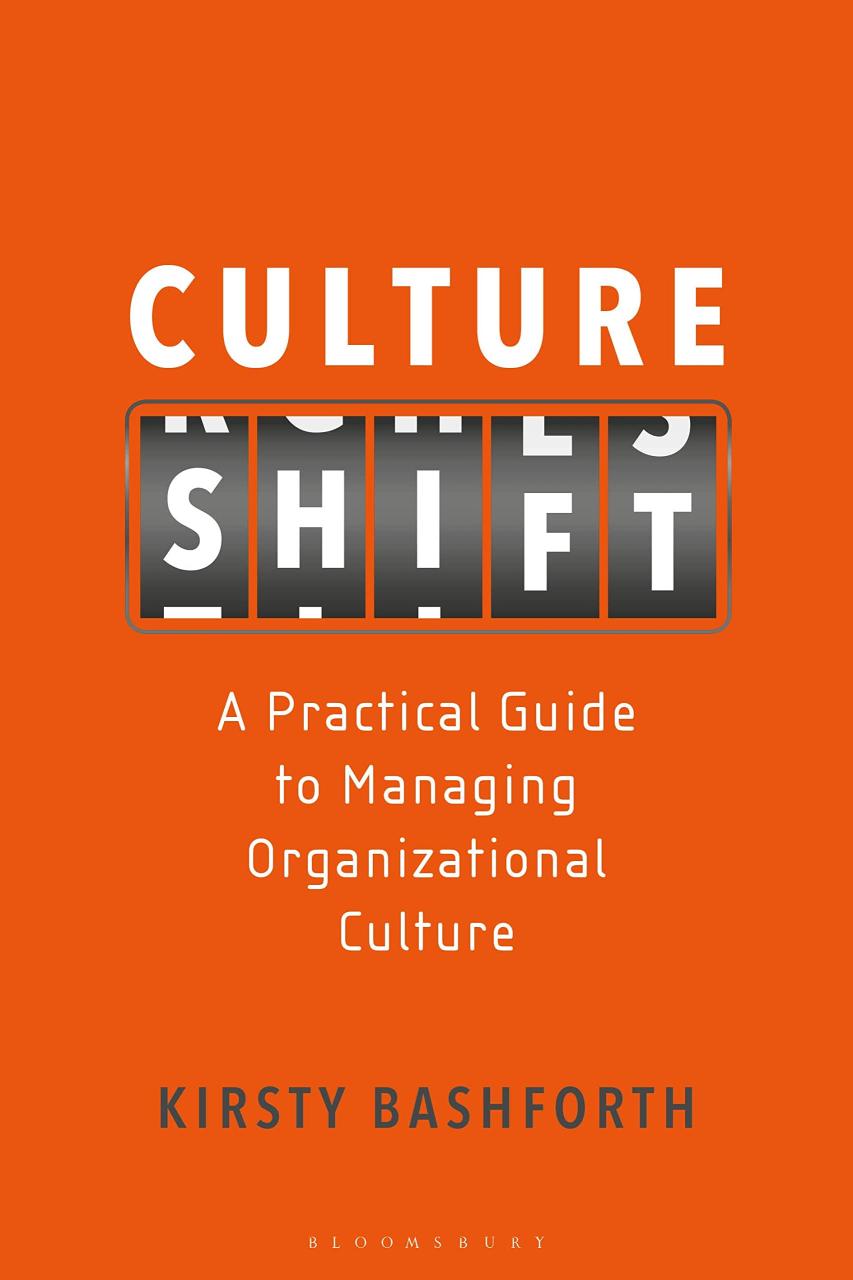 Culture Shift: A Practical Guide to Managing Organizational Culture