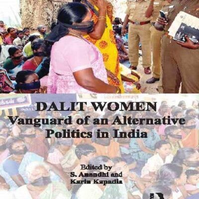 Dalit Women: Vanguard of an Alternative Politics in India