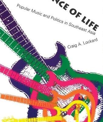 Dance of Life: Popular Music and Politics in Southeast Asia