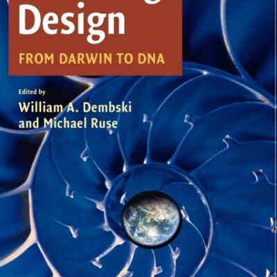 Debating Design; From Darwin to DNA