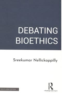 Debating Bioethics [Hardcover] Sreekumar Nellickappilly
