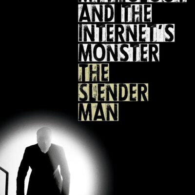 Digital Mythology and the Internet's Monster: The Slender Man