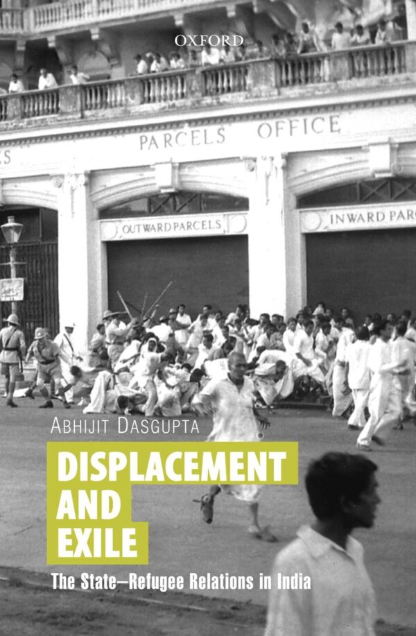 DISPLACEMENT AND EXILE-PD: The State-Refugee Relations in India