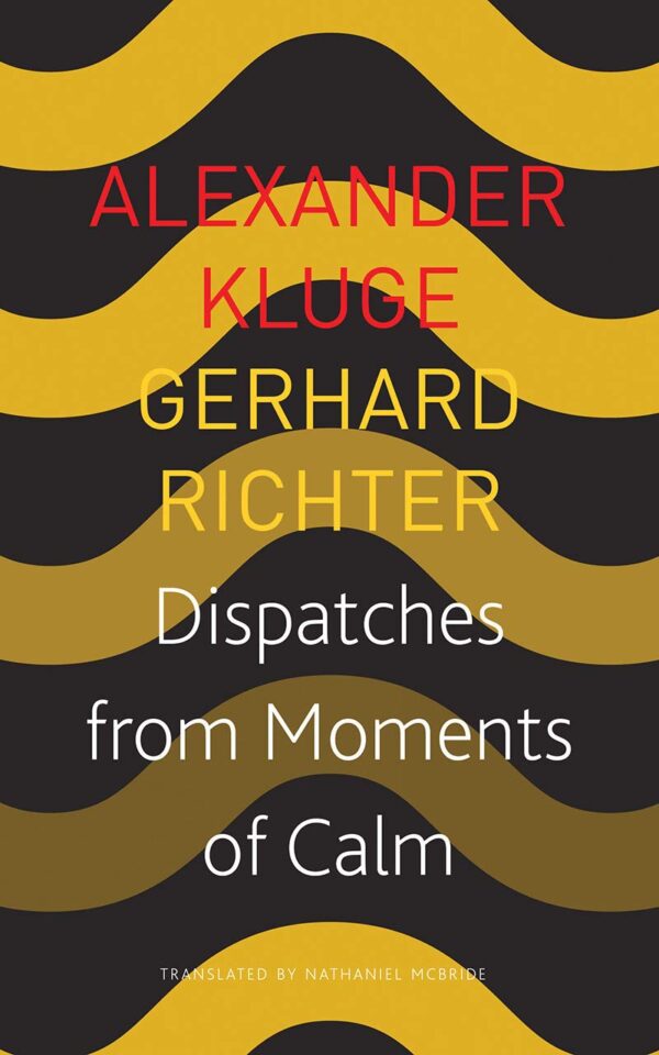 Dispatches from Moments of Calm (Seagull German Library)