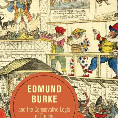 Edmund Burke and the Conservative Logic of Empire