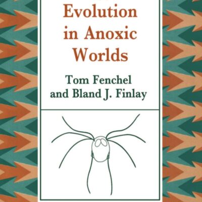 Ecology and Evolution in Anoxic Worlds (Oxford Series in Ecology and Evolution)